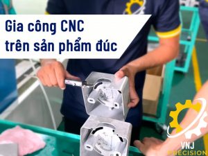 gia công cnc trên sản phẩm đúc