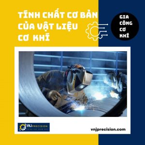 tìm hiểu tính chất cơ bản của vật liệu cơ khí